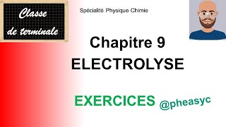 Chapitre 9 ELECTROLYSE exercices de spécialité physique chimie en terminale [upl. by Maharva]