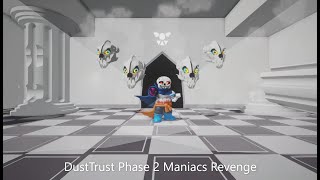 Dusttrust Phase 2 Maniacs Revenge [upl. by Leahcym]