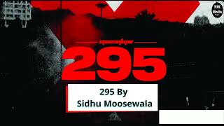 295 Official Audio  Sidhu Moose Wala  The Nik Media  Nikmediatape [upl. by Aronson]