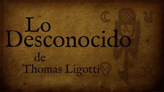 Lo desconocido  Thomas Ligotti AudioRelato [upl. by Enia412]