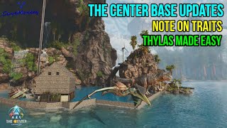 ARK The Center Base Upgrades amp A Note on Traits [upl. by Villiers880]