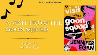 A Visit from the Goon Squad  Jennifer Egan  Full Audiobook [upl. by Enyaz]