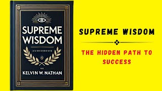 Supreme Wisdom The Hidden Path to Success Audiobook [upl. by Aniroz]