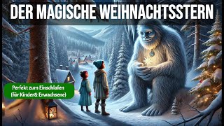 Weihnachtsgeschichte für Kinder und zum einschlafen Das Abenteuer des verlorenen Weihnachtssterns [upl. by James837]