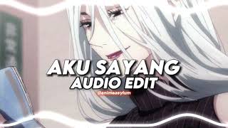 Aku Sayang edit audio [upl. by Anikat]