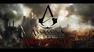 Assassins Creed Archangel Unofficial Theme [upl. by Riaj]