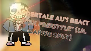 Undertale AU’s reacts to “2K freestyle” lil darkie only [upl. by Novaelc134]