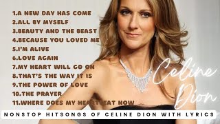 CELINE DION NONSTOP HIT SONGS WITH LYRICS [upl. by Pitarys]