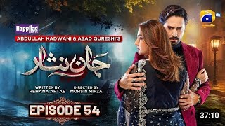 Jaan Nisar Episode 54  Eng Sub  Happilac Presented by Paints  19 Sep 2024 Har Pal Geo [upl. by Akirret]