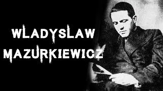 The Dark amp Disturbing Case Of Wladyslaw Mazurkiewicz [upl. by Oiragelo]