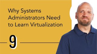 Why Systems Administrators Need to Learn Virtualization [upl. by Inirt]