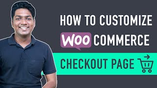 How To Customize Your WooCommerce Checkout Page [upl. by Norby547]