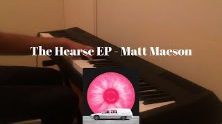 Matt Maeson  The Hearse EP Piano Medley [upl. by Lednar58]