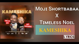 Kameshika  Moji Shortbabaa X Timeless Noel Official Lyrics [upl. by Micheline]