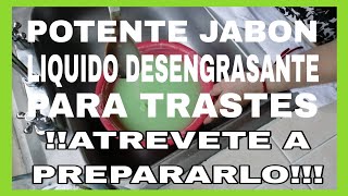 POTENTE JABON LIQUIDO DESENGRASANTE OARA TRASTES ATREVETE A PREPARARLO [upl. by Azal]