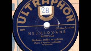 Hej Slovane by Dechova Hudba Se Zpevem on Mid1930s Ultraphon 78 [upl. by Franklin]