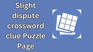 Slight dispute crossword clue Puzzle Page [upl. by Jezabel]