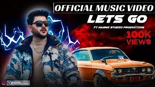 LETS GO  Hashmi Bhai  Official Music Video  Prod  ​⁠greco300 [upl. by Jacquette]