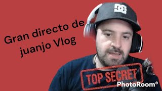 Cadena Juanjo Vlog un gran directo [upl. by Culhert6]