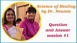 Science of Healing by Dr Newton  Question and Answer session 1 [upl. by Motteo207]