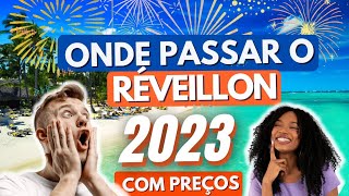 🤔ONDE PASSAR O RÉVEILLON 2023 COM PREÇOS  Destinos e Festas [upl. by Quar]