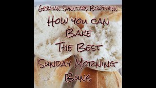 German Sonntags Brötchen  How You Can Bake the Best Sunday Morning Buns [upl. by Emelita323]