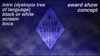 dreamcatcher award show performance concept with timestamps and concept in comments [upl. by Conley407]