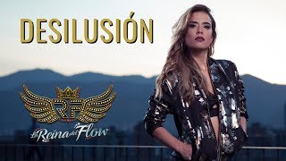 Desilusión  Yeimy Gelo Arango La Reina del Flow ♪ Canción oficial  Letra  Caracol TV [upl. by Eiramanig555]