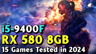 i59400F  RX 580 8GB in 2024  Tested in 15 New Games  RX 580 Gaming Test in 2024 [upl. by Handal]