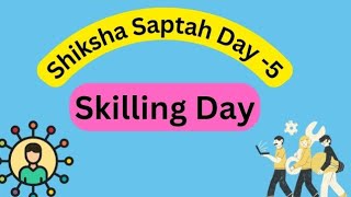 Shiksha Saptah Day 5 26072024 – Skilling Day Day 5 – 26th July 2024  What to be Done cbse [upl. by Enelegna214]