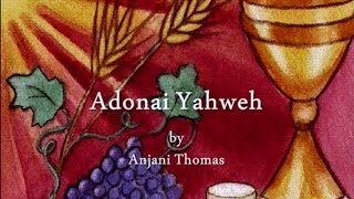 Adonai Yahweh by Anjani Thomas Lyrics [upl. by Steve520]