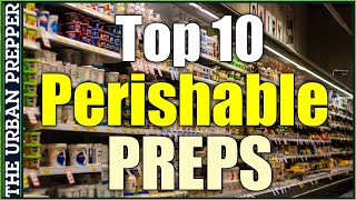 Top 10 Perishable Food Preps [upl. by Larret392]