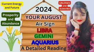 August 2024 Prediction  Libra  Gemini  Aquarius  Air Sign Astrology  Tarot Card Reading [upl. by Nalor]