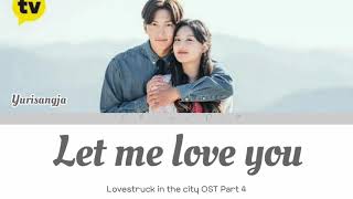 Yurisangja  Let Me Love You Lovestruck in the City OST Part 4  Lyrics [upl. by Aileve]