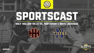 SPORTSCAST  Half Hollow Hills at Northport  Boys Varsity Lacrosse  520 [upl. by Silvester]