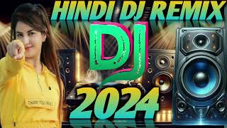 New Hindi Dj Songs  Best Hindi Old Dj Remix  Bollywood Nonstop Dj Song  2024 Dj Song New Dj Rimix [upl. by Thurber]