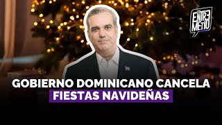 GOBIERNO DOMINICANO EN MODO AHORRO 😱CANCELAN FIESTAS DE NAVIDAD EN INSTITUCIONES PÚBLICAS [upl. by Kennan]