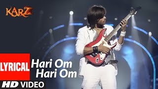 Lyrical Hari Om Hari Om  Karzzzz  Himesh Reshammiya [upl. by Tecu]