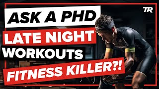 Late Night Workouts Scientific Deep Dive wDr Kyle Pfaffenbach – Ask a Cycling Coach Podcast 458 [upl. by Solrac]