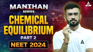 Chemical Equilibrium Class 11  Part 2  NEET 2024 Chemistry  Nitesh Devnani [upl. by Ayanad]