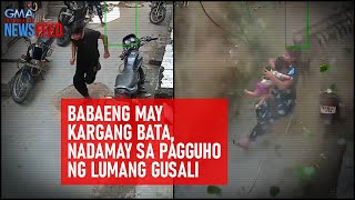 Babaeng may kargang bata nadamay sa pagguho ng lumang gusali  GMA Integrated Newsfeed [upl. by Setiram]