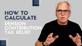 How To Calculate Pension Contribution Tax Relief [upl. by Summons]