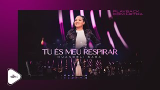 Huandeli Sara  Tu És Meu Respirar  Playback Com Letra [upl. by Metcalf]