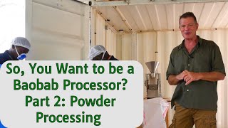 So You Want to be a Baobab Processor Part 2 Powder Processing [upl. by Deck]