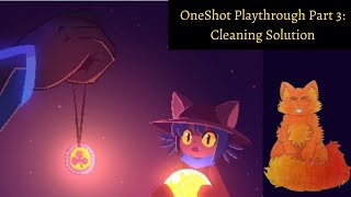 OneShot Playthrough Part 3 Cleaning Solution [upl. by Mor]