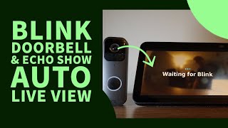 Blink Video Doorbell amp Echo Show  Setup and automatic live view [upl. by Snej]