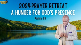 2024 Prayer Retreat A Hunger For Gods Presence [upl. by Wystand281]