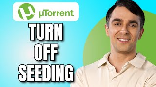 How to Turn Off Seeding on Utorrent 2024 [upl. by Yras392]