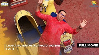 Chana Kumar Vs Kurmura Kumar  FULL MOVIE  Part 1  Taarak Mehta Ka Ooltah Chashmah [upl. by Cirdahc635]