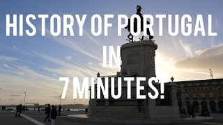 History of Portugal in 7 Minutes [upl. by Teodoor311]